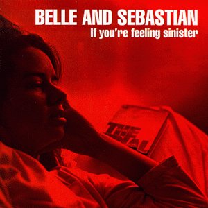 BELLE & SEBASTIAN / ベル・アンド・セバスチャン / IF YOU'RE FEELING SINISTER (LP)