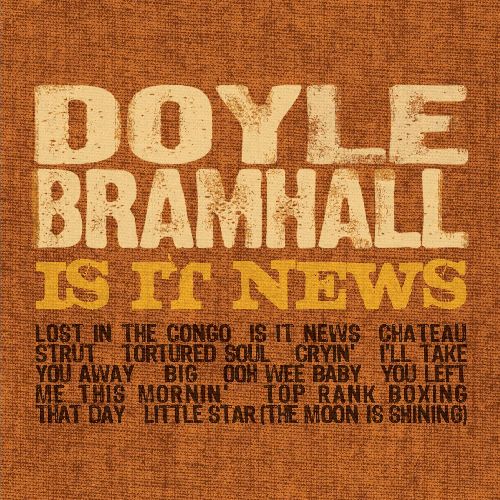 DOYLE BRAMHALL / ドイル・ブラムホール / IS IT NEWS