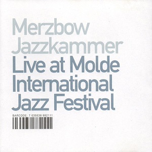 MERZBOW / JAZZKAMMER / LIVE AT MOLDE INTERNATIONAL JAZZ FESTIVAL