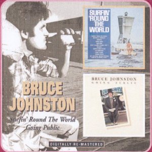 BRUCE JOHNSTON / ブルース・ジョンストン / SURFIN' AROUND THE WORLD/GOING PUBLIC