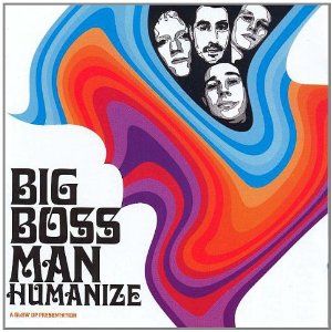 BIG BOSS MAN / ビッグ・ボス・マン / HUMANIZE