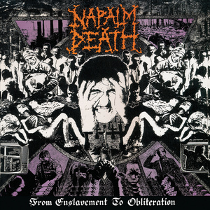 NAPALM DEATH / ナパーム・デス / FROM ENSLAVEMENT TO OBLITERATION