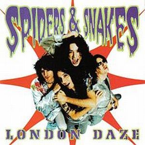 SPIDERS & SNAKES / スパイダーズ・アンド・スネイクス / LONDON DAZE