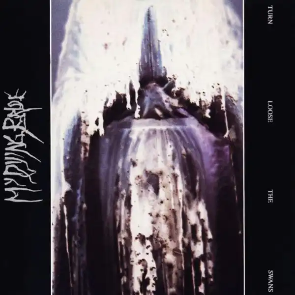 MY DYING BRIDE / マイ・ダイング・ブライド / TURN LOOSE THE SWANS