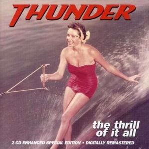 THUNDER (from UK) / サンダー / THRILL OF IT ALL(2CD ENHANCED SPECIAL EDITION) 