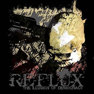REFLUX / リフラックス / ILLUSION OF DEMOCRACY