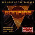 BONFIRE / ボンファイアー / HOT & SLOW -THE BEST OF BALLADS- <ON A BUDGET! MASTERPIECES!!> 