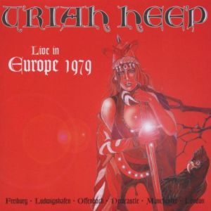 URIAH HEEP / ユーライア・ヒープ / LIVE IN EUROPE 1979 