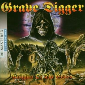 GRAVE DIGGER / グレイヴ・ディガー / KNIGHTS OF THE CROSS(REMASTERED 2006 EDITION) 