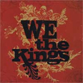 WE THE KINGS / WE THE KINGS