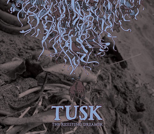 TUSK / タスク / RESISTING DREAMER