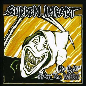 SUDDEN IMPACT / NO REST FROM THE WICKED