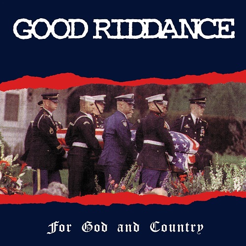 GOOD RIDDANCE / グッドリダンス / FOR GOD & COUNTRY