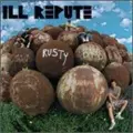 ILL REPUTE / イルレピュート / BIG RUSTY BALLS