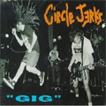 CIRCLE JERKS / サークル・ジャークス / GIG