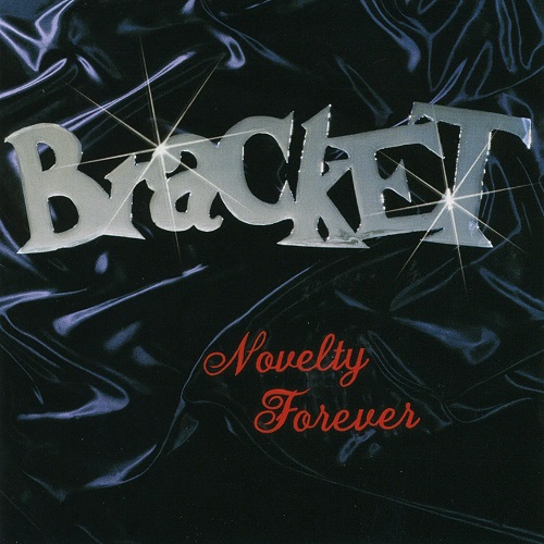 BRACKET / ブラケット / NOVELTY FOREVER