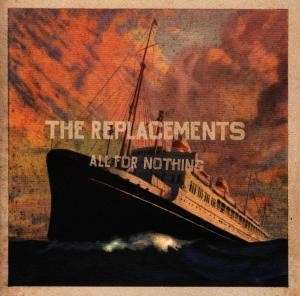 REPLACEMENTS / リプレイスメンツ / ALL FOR NOTHING/NOTHING FOR AL