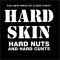 HARD SKIN / ハードスキン / HARD NUTS AND HARD CUNTS