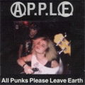 A.P.P.L.E. / ALL PUNKS PLEASE LEAVE EARTH
