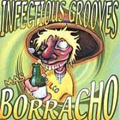 INFECTIOUS GROOVES / インフェクシャスグルーヴス / MAS BORRACHO