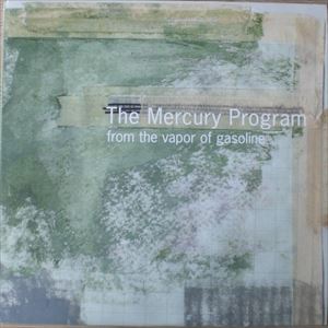 MERCURY PROGRAM / マーキュリー・プログラム / FROM THE VAPOR OF GASOLINE