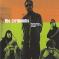 DIRTBOMBS / ダートボムズ / IF YOU DON'T ALREADY HAVE A LOOK