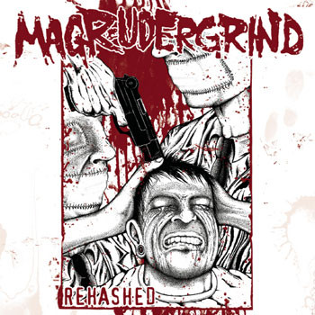 MAGRUDERGRIND / REHASHED