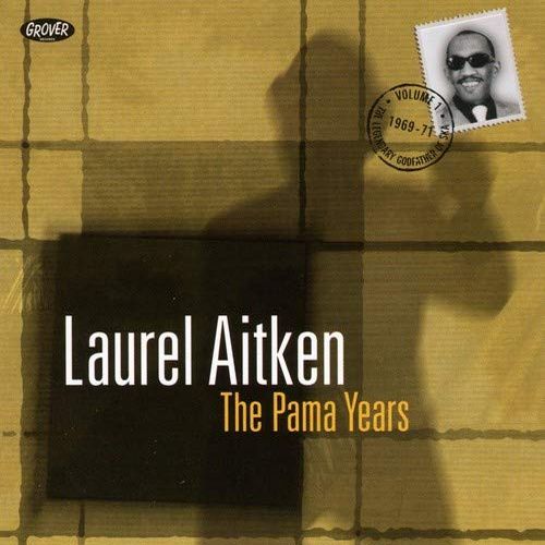 LAUREL AITKEN / ローレル・エイトキン / PAMA YEARS