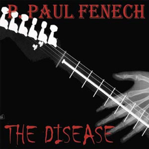 P.PAUL FENECH / ピー・ポール・フェネシュ / DISEASE