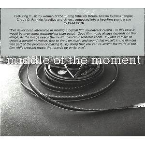 FRED FRITH / フレッド・フリス / MIDDLE OF THE MOMENT - DIGITAL REMSTER