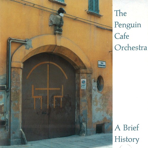 PENGUIN CAFE ORCHESTRA / ペンギン・カフェ・オーケストラ / A BRIEF HISTORY - REMASTER