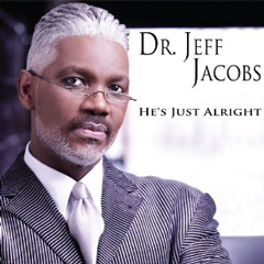 DR. JEFF JACOBS / HE'S JUST ALRIGHT