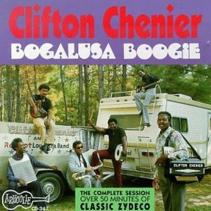 CLIFTON CHENIER / クリフトン・シェニエ / BOGALUSA BOOGIE