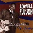 LOWELL FULSON (LOWELL FULSOM) / ローウェル・フルスン (フルソン) / MY FIRST RECORDINGS