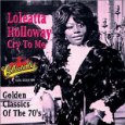 LOLEATTA HOLLOWAY / ロレッタ・ハロウェイ / CRY TO ME: GOLDEN CLASSICS OF THE 70'S