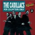 CADILLACS / キャディラックス / FOR COLLECTORS ONLY