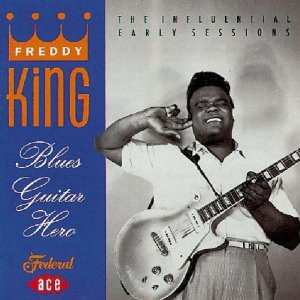 FREDDIE KING (FREDDY KING) / フレディ・キング / BLUES GUITAR HERO-INFLUENTIAL
