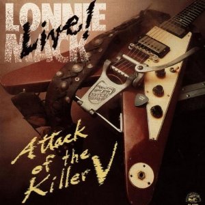 LONNIE MACK / ロニー・マック / LIVE - ATTACK OF THE KILLER V