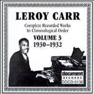 LEROY CARR / リロイ・カー / COMPLETE RECORDED WORKS IN CHRONOROGICAL ORDER : 1930 - 32 VOL. 3 