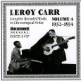 LEROY CARR / リロイ・カー / COMPLETE RECORDED WORKS IN CHRONOLOGICAL ORDER VOL. 4 : 1932-34