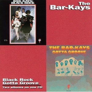 BAR-KAYS / バーケイズ / BLACK ROCK + GOTTA GROOVE (2 ON 1)
