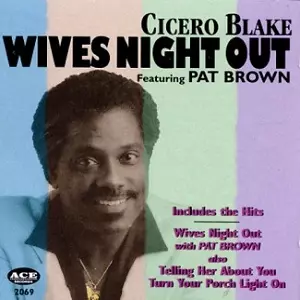 CICERO BLAKE / シセロ・ブレイク / WIVES NIGHT OUT