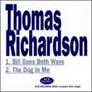 THOMAS RICHARDSON / BILL GOES BOTH WAYS