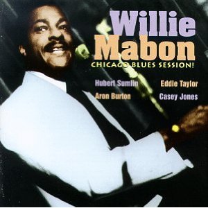 WILLIE MABON / ウィリー・メイボン / CHICAGO BLUES SESSIONS