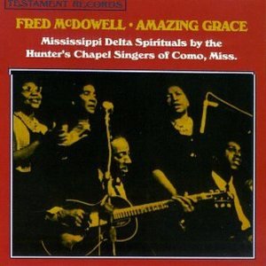 Fred Mcdowell / Amazing Grace / Myhome Is In The Delta 輸入盤