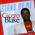 CICERO BLAKE / シセロ・ブレイク / STAND BY ME