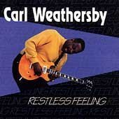 CARL WEATHERSBY / カール・ウィザーズビー / RESTLESS FEELING