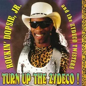 ROCKIN' DOPSIE JR. / ロッキン・ドプシー・ジュニア / TURN UP THE ZYDECO