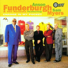ANSON FUNDERBURGH & THE ROCKETS / CHANGE IN MY POCKET