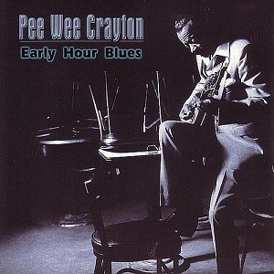 PEE WEE CRAYTON / ピー・ウィー・クレイトン / EARLY HOUR BLUES